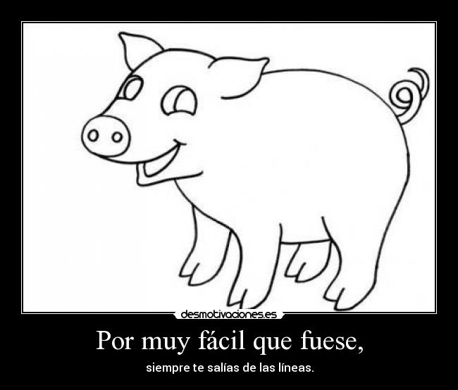 Por muy fácil que fuese, -