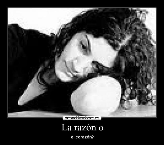 La razón o -