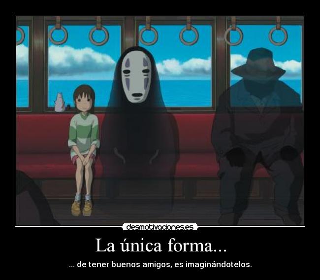 La única forma... -