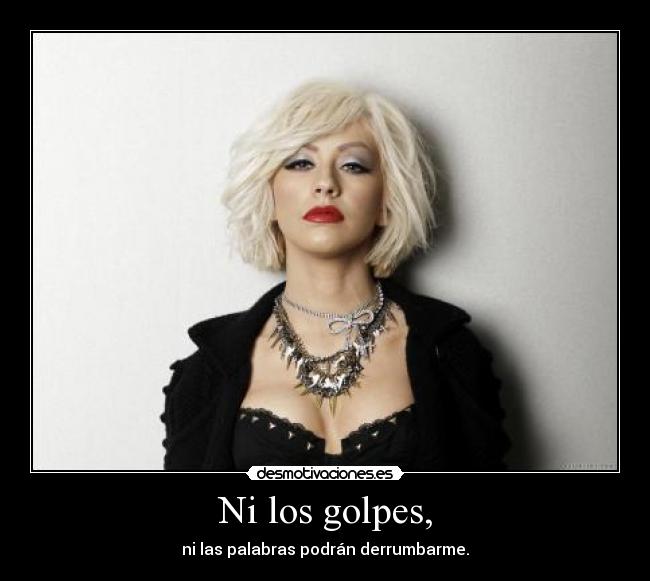 Ni los golpes, - 