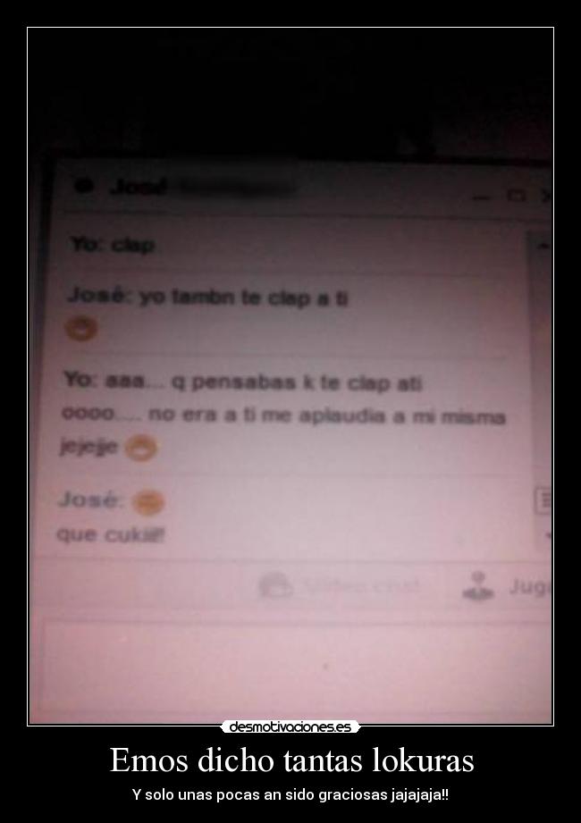 Emos dicho tantas lokuras -