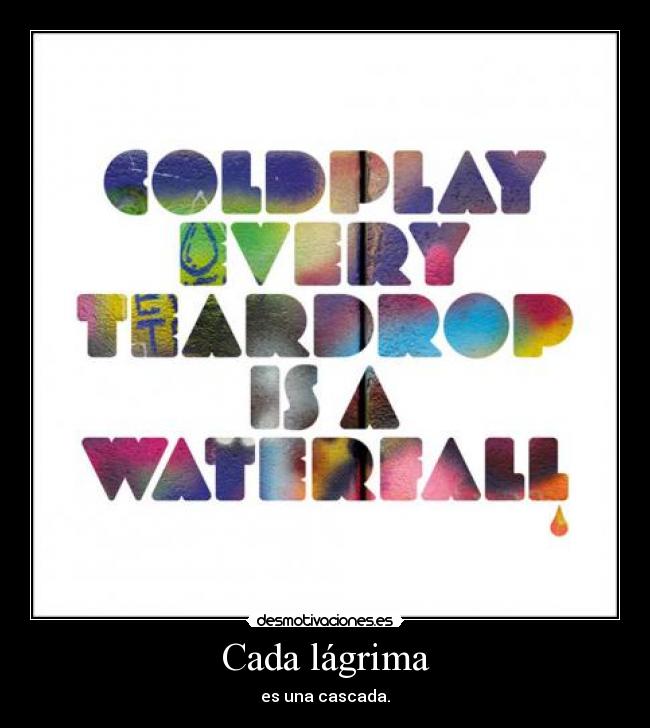 Cada lágrima -