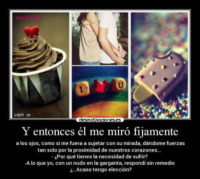 Y entonces él me miró fijamente - 