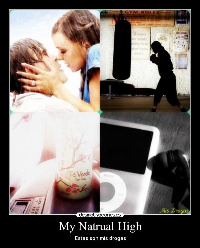 My Natrual High - Estas son mis drogas