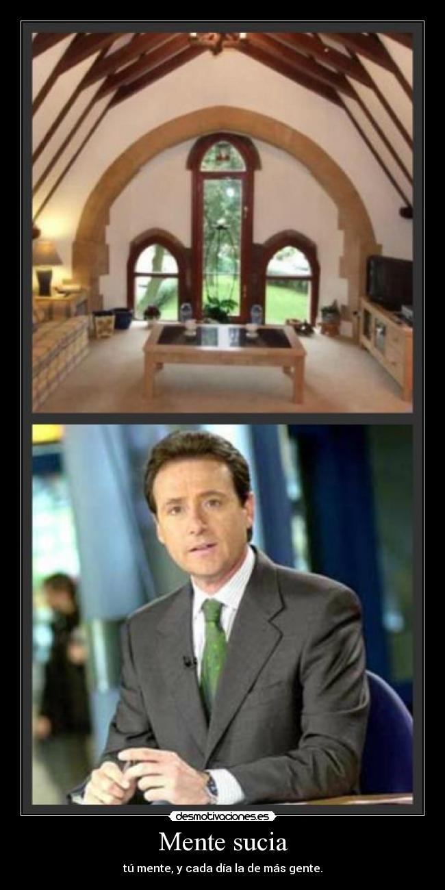 Mente sucia - tú mente, y cada día la de más gente.