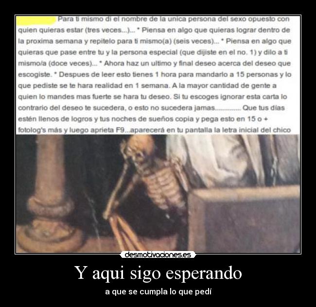 Y aqui sigo esperando - a que se cumpla lo que pedí