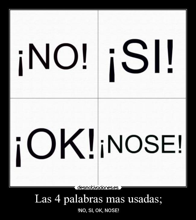 Las 4 palabras mas usadas; - 