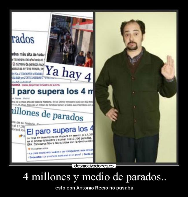 4 millones y medio de parados.. -