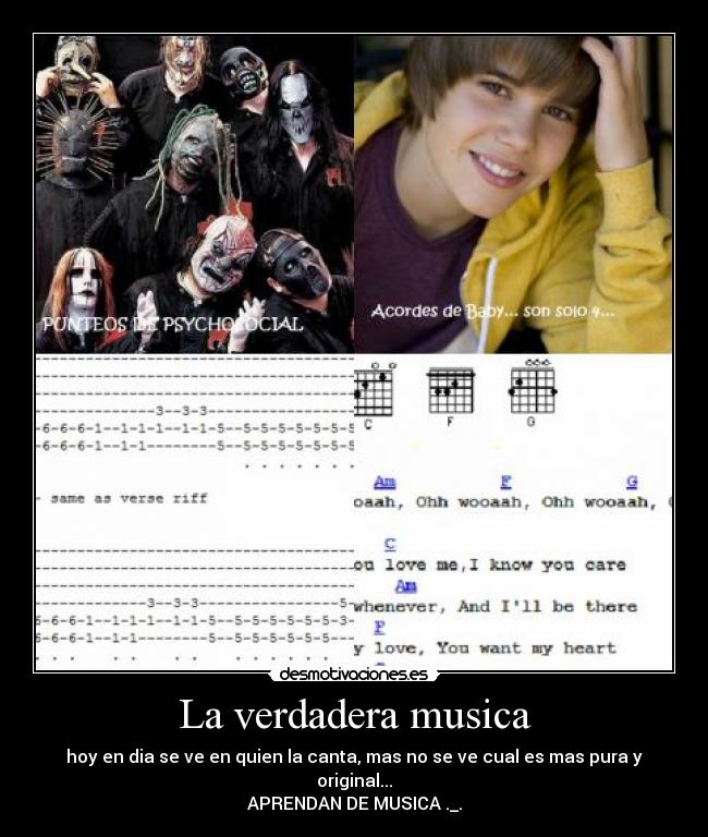 La verdadera musica - hoy en dia se ve en quien la canta, mas no se ve cual es mas pura y original...
APRENDAN DE MUSICA ._.