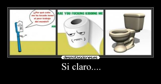 Si claro.... - 