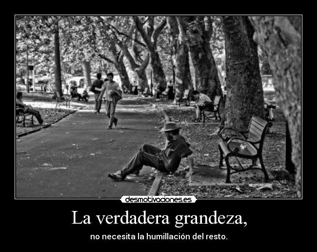 La verdadera grandeza, - 