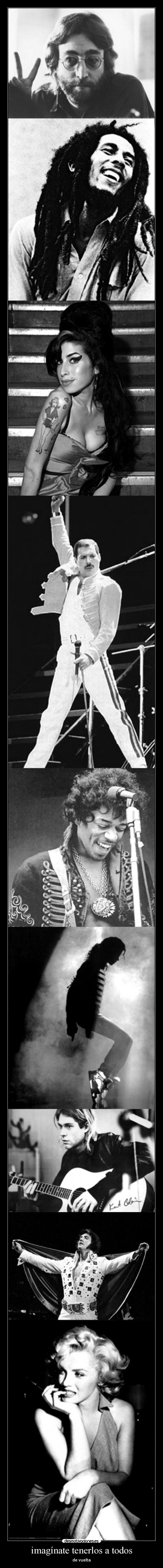 imagínate tenerlos a todos - de vuelta