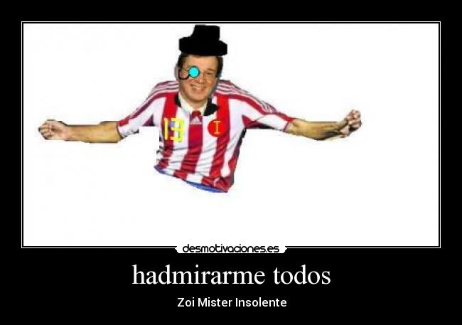hadmirarme todos - 