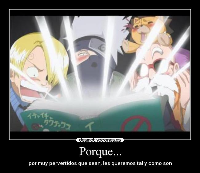 carteles porque por muy pervertidos que sean les queremos tal como son sakura takusari anime hemorragia desmotivaciones