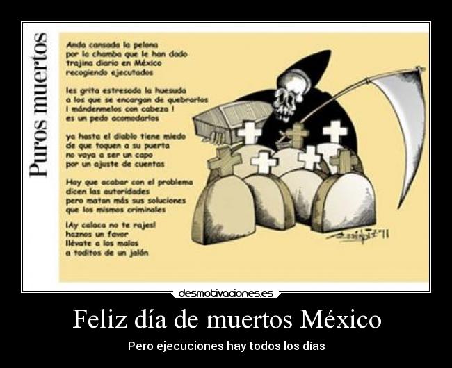 Feliz día de muertos México - Pero ejecuciones hay todos los días