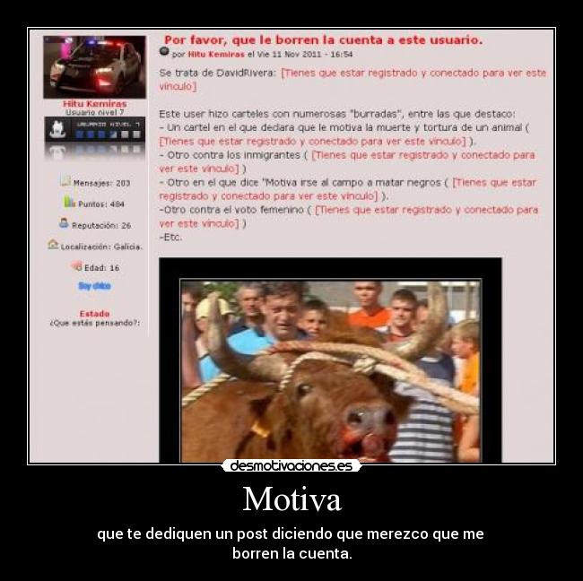 Motiva - que te dediquen un post diciendo que merezco que me
borren la cuenta.
