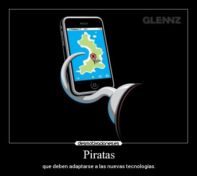 Piratas - que deben adaptarse a las nuevas tecnologías.