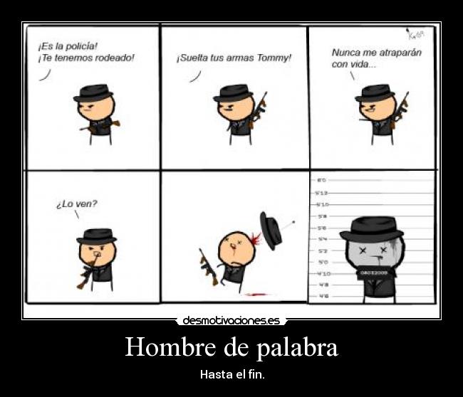 Hombre de palabra - Hasta el fin.