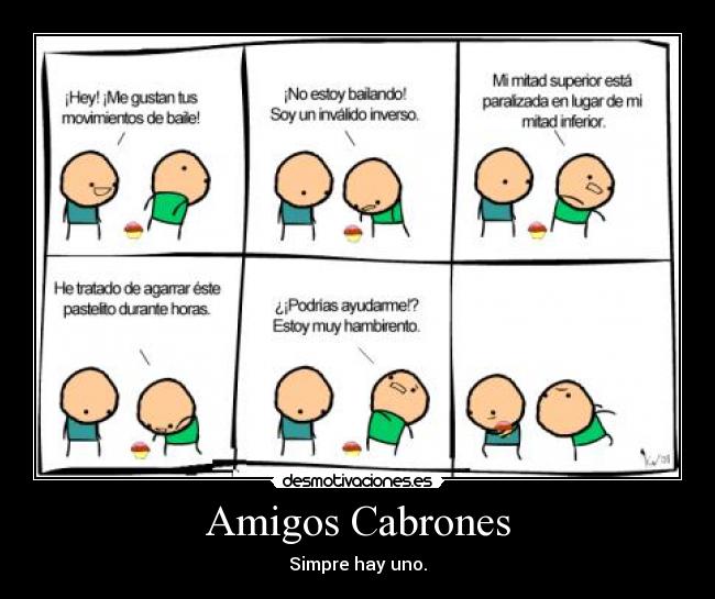 Amigos Cabrones - Simpre hay uno.