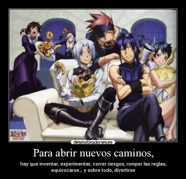 Para abrir nuevos caminos, -