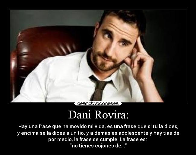 Dani Rovira: - 