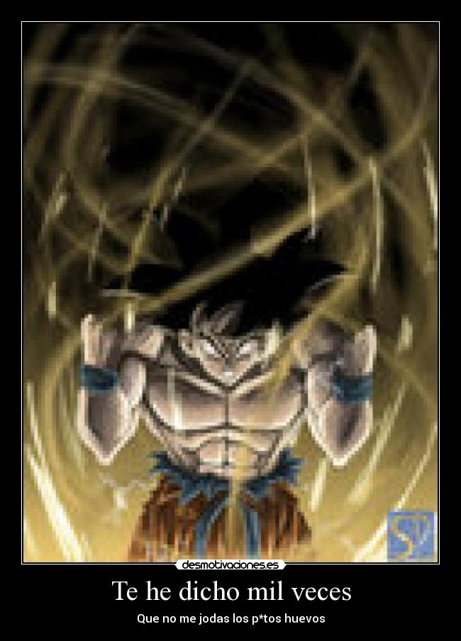 carteles enojo goku desmotivaciones