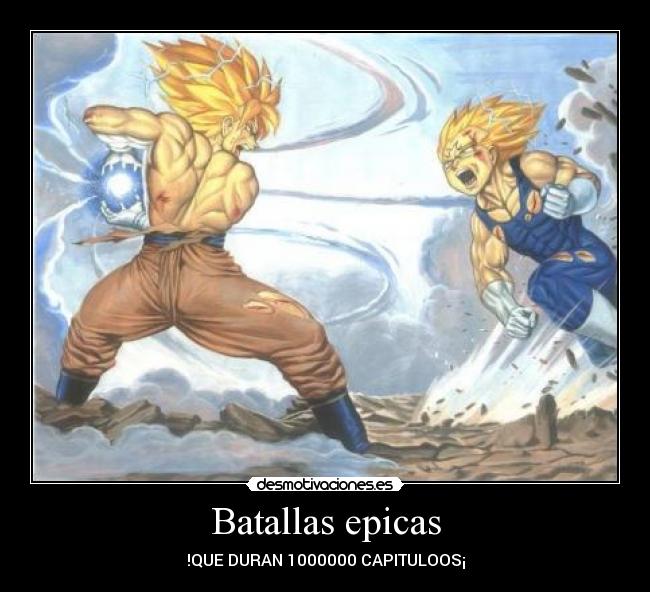 Batallas epicas - !QUE DURAN 1000000 CAPITULOOS¡