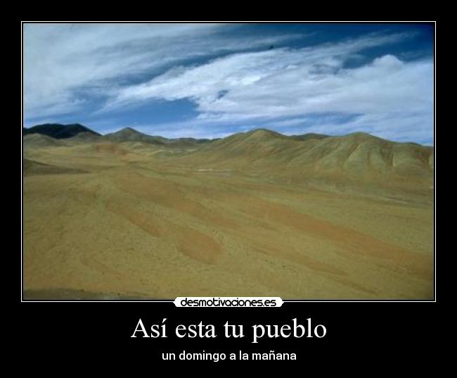 Así esta tu pueblo - un domingo a la mañana