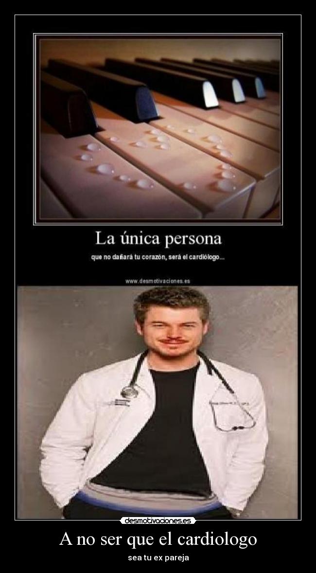 A no ser que el cardiologo -