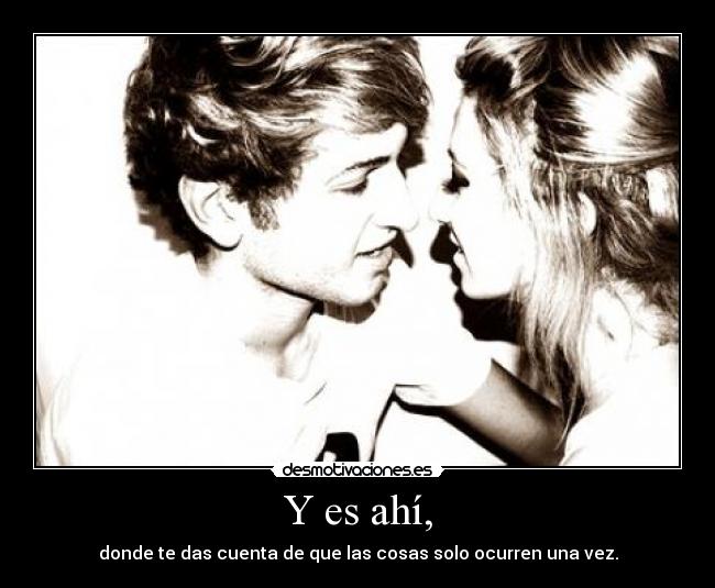 Y es ahí, - 