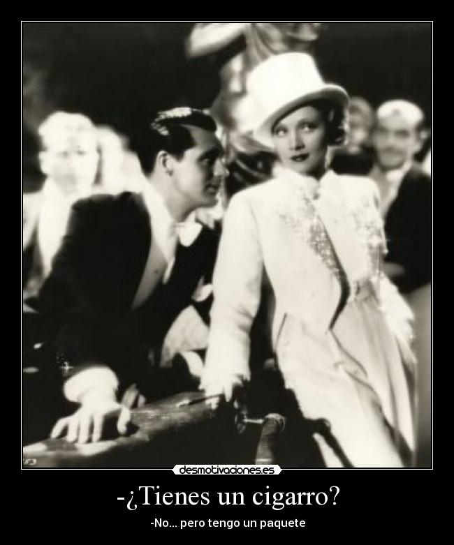 -¿Tienes un cigarro? - -No... pero tengo un paquete