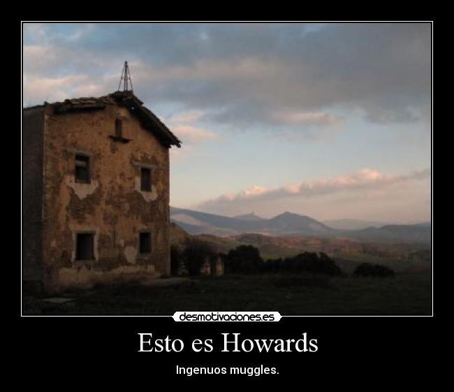Esto es Howards -