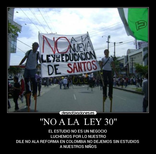 NO A LA LEY 30 -