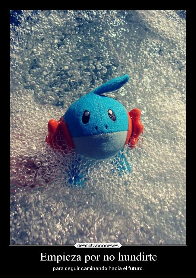 Empieza por no hundirte -