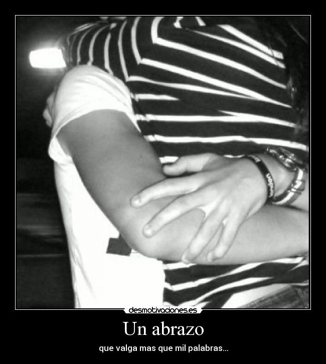 Un abrazo -