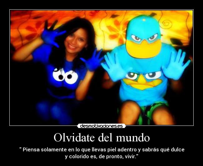 Olvidate del mundo -