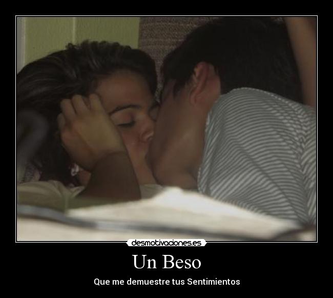 Un Beso - Que me demuestre tus Sentimientos