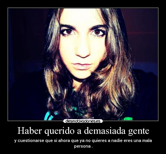 Haber querido a demasiada gente - 