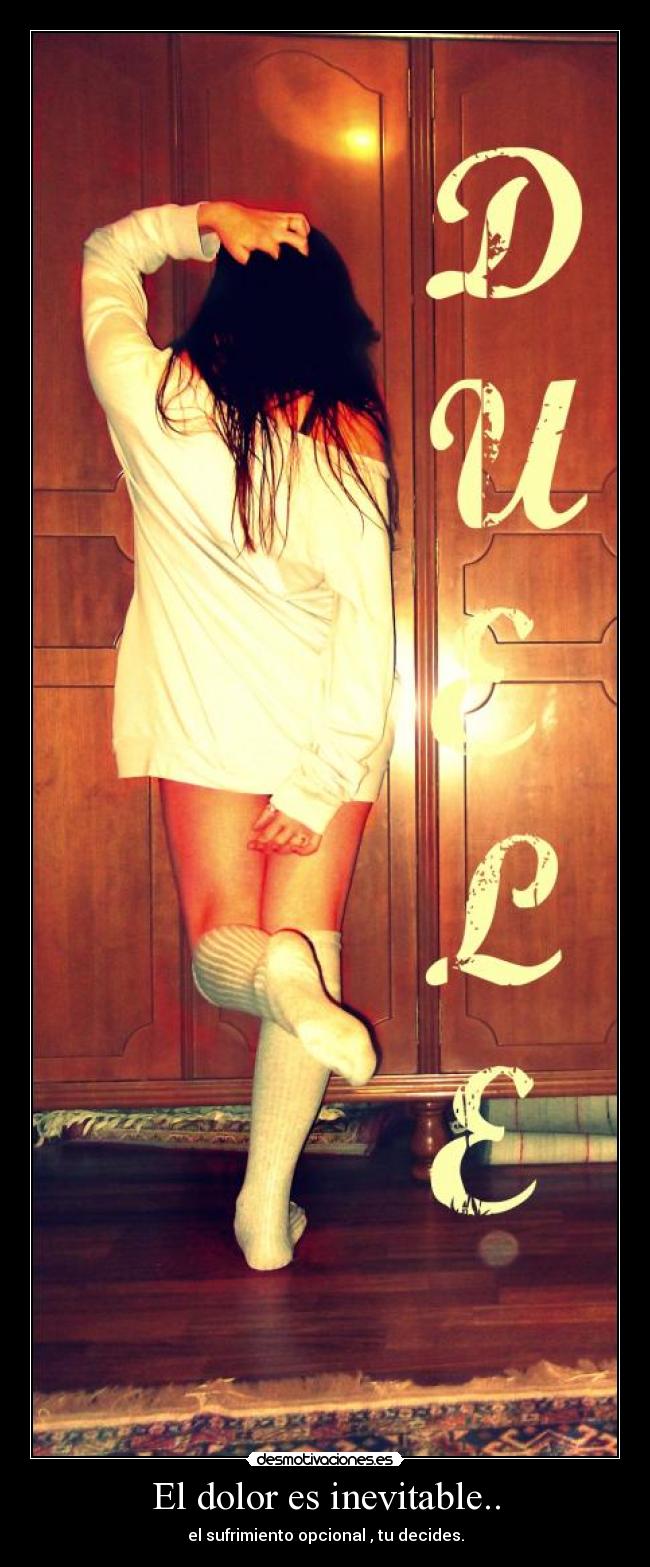 El dolor es inevitable.. - 