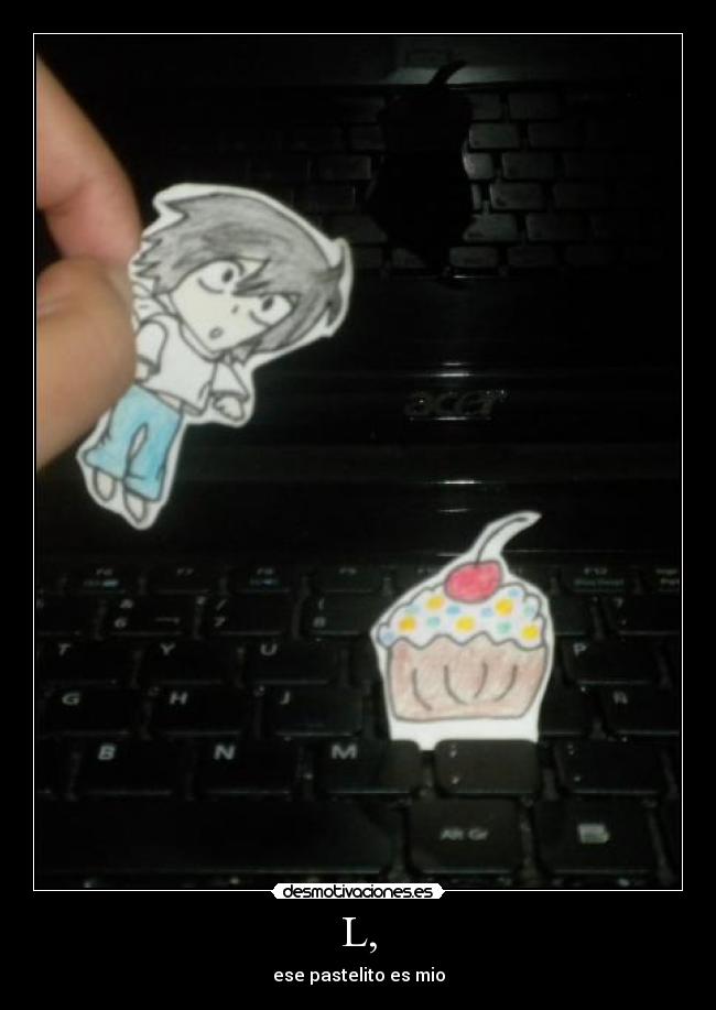L, - ese pastelito es mio