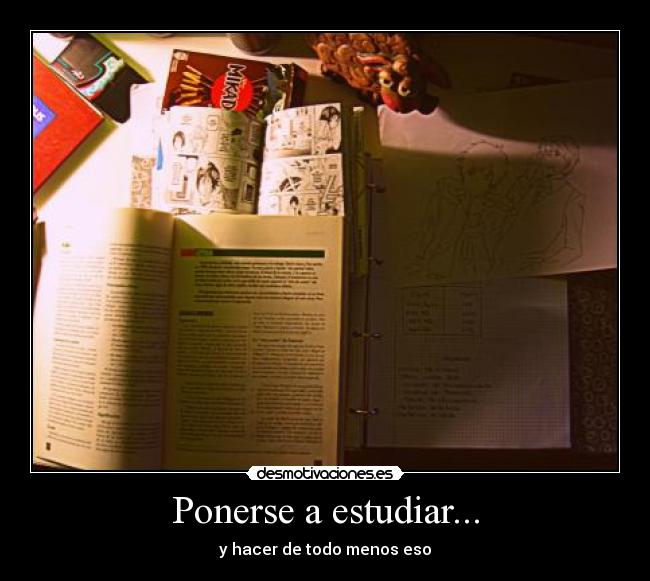 Ponerse a estudiar... -