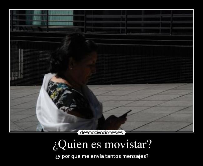 ¿Quien es movistar? - ¿y por que me envía tantos mensajes?