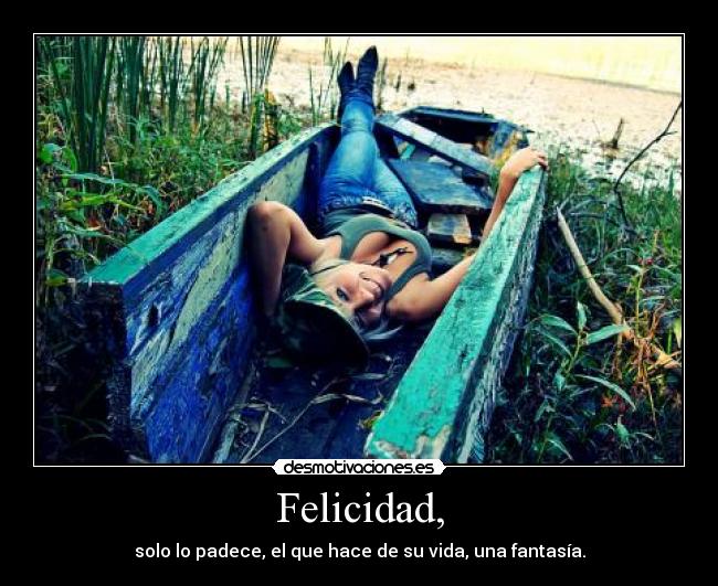 Felicidad, -