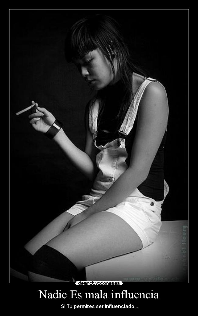 Nadie Es mala influencia - Si Tu permites ser influenciado...