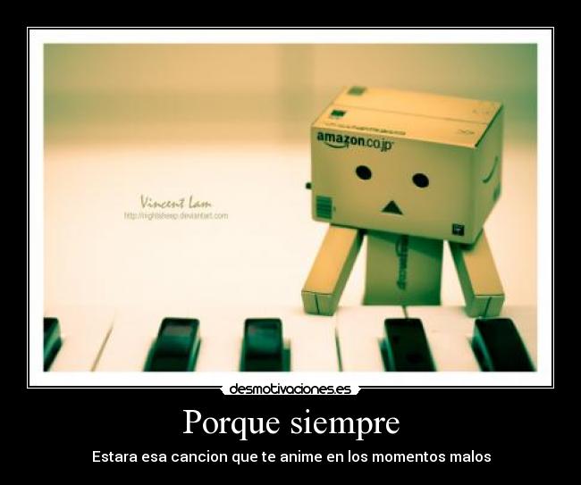 Porque siempre - Estara esa cancion que te anime en los momentos malos