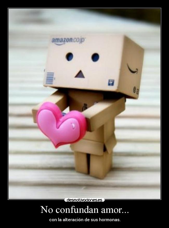 No confundan amor... -