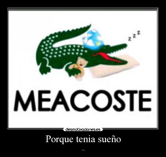 Porque tenia sueño - ...