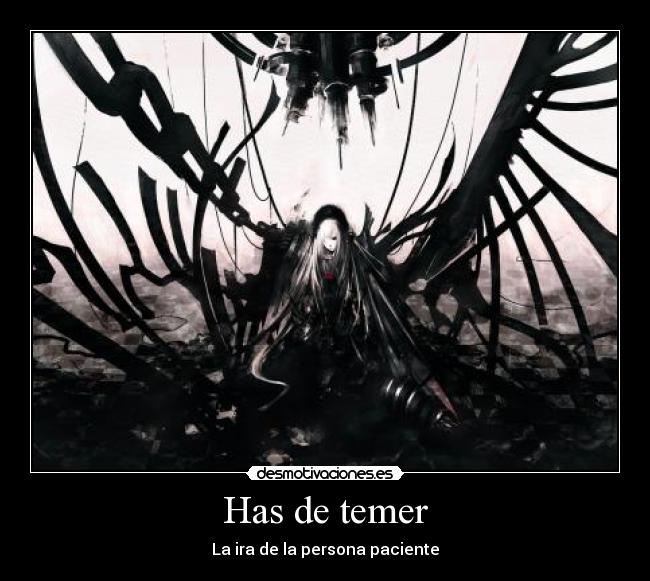 Has de temer - La ira de la persona paciente