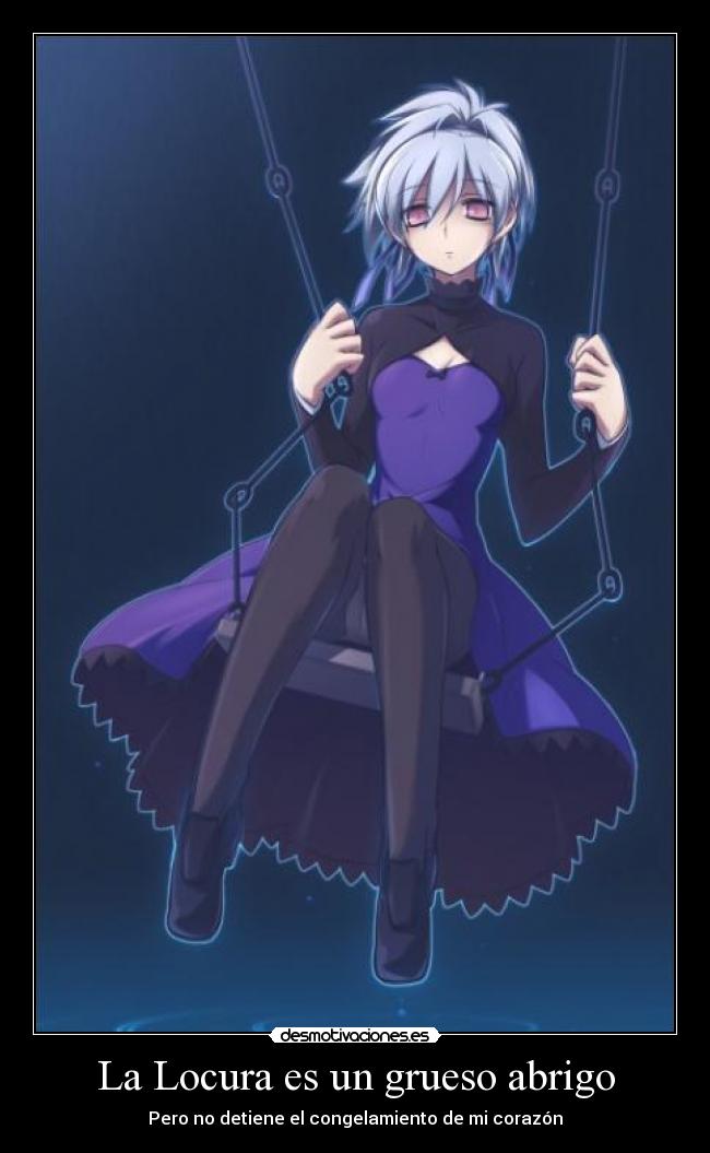 La Locura es un grueso abrigo - Pero no detiene el congelamiento de mi corazón
