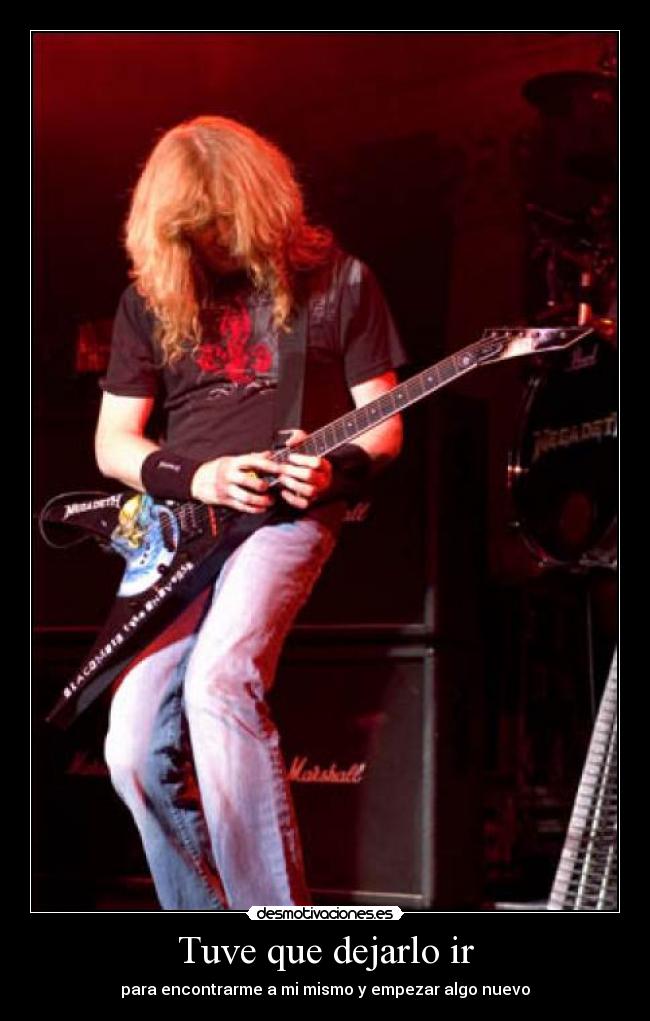 Tuve que dejarlo ir - para encontrarme a mi mismo y empezar algo nuevo